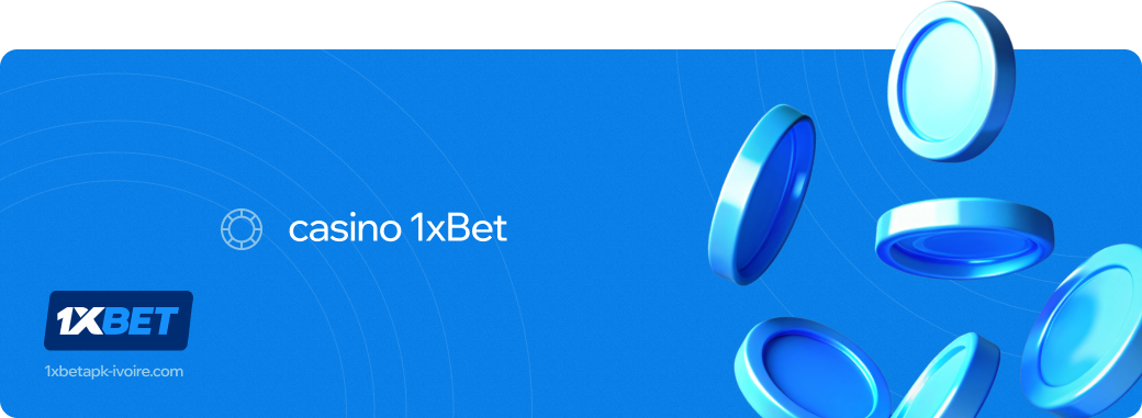 1xbet Betapk Côte d'Ivoire casino 1xbet